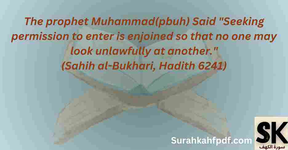 The Prophet (ﷺ) said Seeking permission to enter is enjoined so that no one may look unlawfully at another. (Sahih al-Bukhari, Hadith 6241)